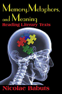 Memory, Metaphors, and Meaning: Reading Literary Texts