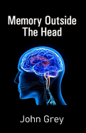Memory Outside The Head