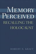 Memory Perceived: Recalling the Holocaust