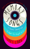 Memory Songs: A Personal Journey Into the Music that Shaped the 90s: A Personal Journey Into the Music that Shaped the 90s