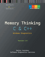 Memory Thinking for C & C++ Windows Diagnostics: Slides with Descriptions and Source Code Illustrations, Second Edition