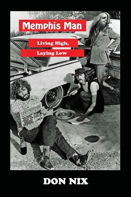 Memphis Man: Living High, Laying Low - Nix, Don