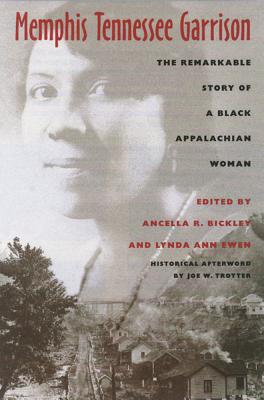 Memphis Tennessee Garrison: The Remarkable Story of a Black Appalachian Woman - Garrison, Memphis Tennessee