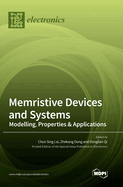 Memristive Devices and Systems: Modelling, Properties & Applications