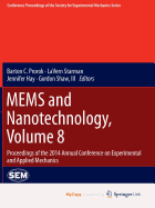 Mems and Nanotechnology, Volume 8: Proceedings of the 2014 Annual Conference on Experimental and Applied Mechanics