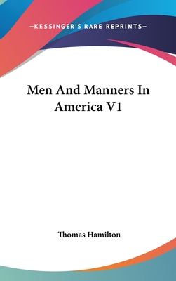 Men And Manners In America V1 - Hamilton, Thomas