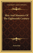 Men and Manners of the Eighteenth Century