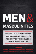 Men and Masculinities: Theoretical Foundations and Promising Practices for Supporting College Men's Development