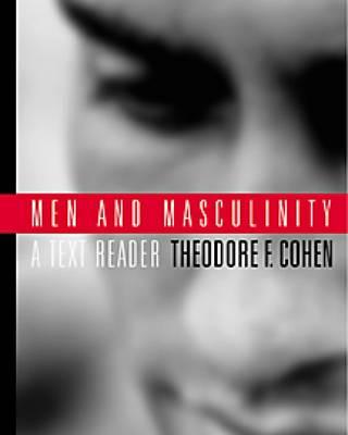 Men and Masculinity: A Text-Reader - Cohen, Theodore F