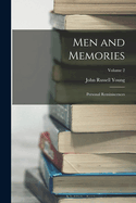 Men and Memories: Personal Reminiscences; Volume 2