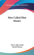 Men Called Him Master