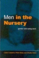 Men in the Nursery: Gender and Caring Work - Cameron, Claire, and Moss, Peter, and Owen, Charlie