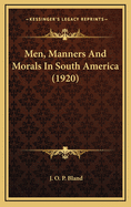 Men, Manners and Morals in South America (1920)