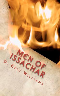 Men Of Issachar: Understand The Times Know What To Do - Williams, D Eric