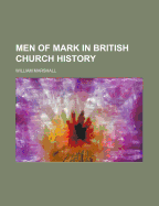 Men of Mark in British Church History