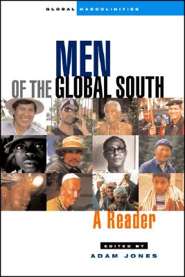 Men of the Global South - Jones, Doctor Adam, and Kimmel, Michael (Editor)