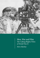 Men, War and Film: The Calling Blighty Films of World War II