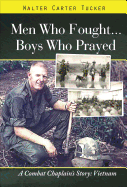 Men Who Fought...Boys Who Prayed: A Combat Chaplain's Story: Vietnam