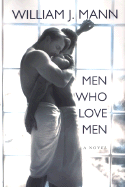Men Who Love Men - Mann, William J