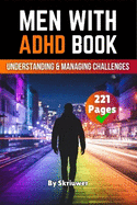 Men With ADHD: Understanding and Managing Challenges