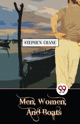 Men, Women, And Boats - Crane, Stephen