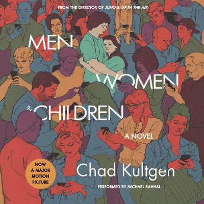 Men, Women & Children Tie-In - Kultgen, Chad, and Rahhal, Michael (Read by)