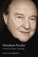 Menahem Pressler: Artistry in Piano Teaching