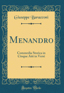 Menandro: Commedia Storica in Cinque Atti in Versi (Classic Reprint)