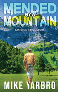 Mended by A Mountain: Based on a True Story