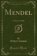 Mendel: A Story of Youth (Classic Reprint)