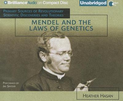 Mendel and the Laws of Genetics - Hasan, Heather, and Snyder, Jay (Read by)