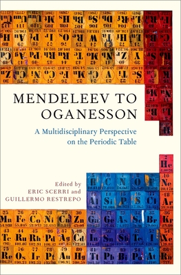 Mendeleev to Oganesson: A Multidisciplinary Perspective on the Periodic Table - Scerri, Eric (Editor), and Restrepo, Guillermo (Editor)