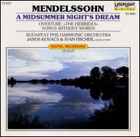 Mendelssohn: A Midsummer Night's Dream; Hebrides Overture; Songs Without Words - Budapest Strings (strings); Budapest Strings; Mikls Pernyi (cello); Zoltn Kocsis (piano); Budapest Philharmonic Orchestra; Janos Kovacs (conductor)