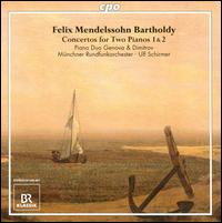 Mendelssohn Bartholdy: Concertos for Two Pianos Nos. 1 & 2 - Piano Duo Genova & Dimitrov; Munich Radio Orchestra; Ulf Schirmer (conductor)