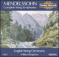 Mendelssohn: Complete String Symphonies, Vol. 3 - English String Orchestra; William Boughton (conductor)