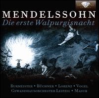 Mendelssohn: Die Erste Walpurgisnacht - Annelies Burmeister (contralto); Eberhard Bchner (tenor); Edda Moser (soprano); Siegfried Lorenz (baritone);...
