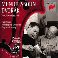 Mendelssohn, Dvorak: Violin Concertos - Isaac Stern (violin); Philadelphia Orchestra; Eugene Ormandy (conductor)