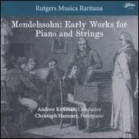 Mendelssohn: Early Works for Piano and Strings - Christoph Hammer (piano); Cynthia Roberts (violin); David Chapman (violin); Hyunjin Won (cello); Jina Choi (violin);...
