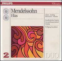 Mendelssohn: Elias - Annelies Burmeister (contralto); Christel Klug (vocals); Elly Ameling (soprano); Gisela Schroter (contralto); Hans-Joachim Rotzsch (tenor); Hermann-Christian Polster (bass); Ingrid Wandelt (vocals); Peter Schreier (tenor); Renate Krahmer (soprano)