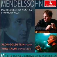 Mendelssohn: Piano Concertos Nos. 1 & 2; Symphony No. 1 - Alon Goldstein (piano); Israel Chamber Orchestra; Yoav Talmi (conductor)
