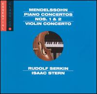 Mendelssohn: Piano Concertos Nos. 1 & 2; Violin Concerto - Isaac Stern (violin); Rudolf Serkin (piano); Eugene Ormandy (conductor)