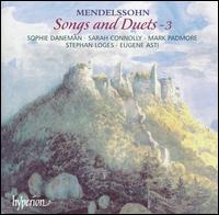 Mendelssohn: Songs and Duets, Vol. 3 - Eugene Asti (piano); Mark Padmore (tenor); Sarah Connolly (mezzo-soprano); Sophie Daneman (soprano); Stephan Loges (baritone)