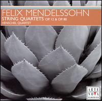 Mendelssohn: String Quartets, Opp. 12 & 80 - Henschel Quartett