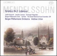 Mendelssohn: Symphony No. 2 "Lobgesang"  - Christoph Prgardien (tenor); Danish National Vocal Ensemble; Jennifer Larmore (mezzo-soprano); Judith Howarth (soprano);...