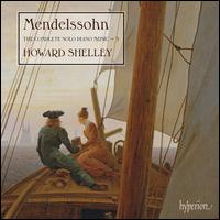 Mendelssohn: The Complete Solo Piano Music, Vol. 3 - Howard Shelley (piano)