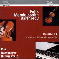 Mendelssohn: Trios No. 1; Trio No. 2 - Trio Bamberg