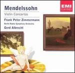 Mendelssohn: Violin Concertos - Frank Peter Zimmermann (violin); Berlin Radio Symphony Orchestra; Gerd Albrecht (conductor)