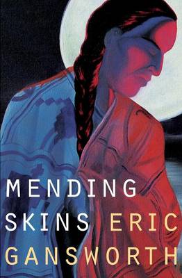 Mending Skins - Gansworth, Eric