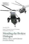 Mending the Broken Dialogue: Military Advice and Presidential Decision-Making