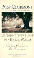Mending Your Heart in a Broken World: Finding Comfort in the Scriptures - Clairmont, Patsy (Read by)